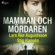 Stig Hansén ja Lars Åke Augustsson - Mamman och mördaren