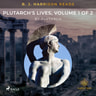 Plutarch - B. J. Harrison Reads Plutarch's Lives, Volume 1 of 2