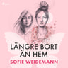 Sofie Weidemann - Längre bort än hem