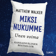 Matthew Walker - Miksi nukumme – Unen voima