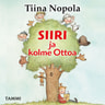 Tiina Nopola - Siiri ja kolme Ottoa