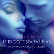 Camille Bech - 15 eroottista tarinaa intohimosta ja houkutuksesta