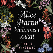 Holly Ringland - Alice Hartin kadonneet kukat