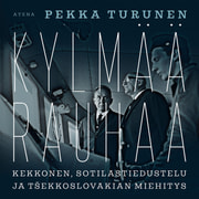Kylmää rauhaa – Kekkonen, sotilastiedustelu ja Tšekkoslovakian miehitys - äänikirja