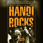 Ari Väntänen, Micheal Monroe, Andy McCoy - Hanoi Rocks - All Those Wasted Years
