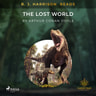 B. J. Harrison Reads The Lost World - äänikirja