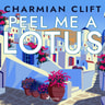 Charmian Clift - Peel Me a Lotus