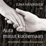 Juha Hänninen - Auta minut kuolemaan