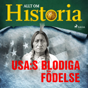 Allt om Historia - USA:s blodiga födelse