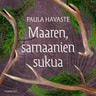 Paula Havaste - Maaren, samaanien sukua