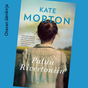Kate Morton - Paluu Rivertoniin
