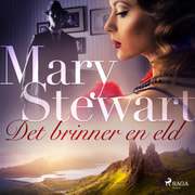 Mary Stewart - Det brinner en eld