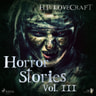 H. P. Lovecraft - H. P. Lovecraft - Horror Stories Vol. III