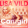 Lisa Vild - Camgirl - eroottinen novellikokoelma