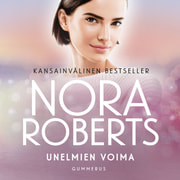 Nora Roberts - Unelmien voima