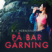 B. J. Hermansson - På bar gärning - erotisk novell