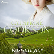 Catherine Cookson - Kasvattitytär