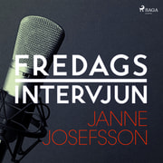 – Fredagsintervjun - Fredagsintervjun - Janne Josefsson