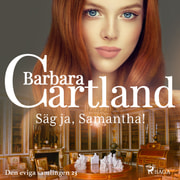 Barbara Cartland - Säg ja, Samantha!