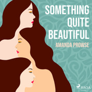 Amanda Prowse - Something Quite Beautiful