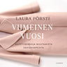 Laura Pörsti - Viimeinen vuosi – Muistiinpanoja muutamista vaatekaapeista