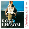 Rosa Liksom - Unohdettu vartti