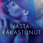 Camille Bech - Vastarakastunut - eroottinen novelli