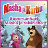 Masha ja Karhu - Supersankari Masha ja talvirieha - äänikirja