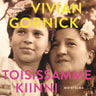 Vivian Gornick - Toisissamme kiinni – Muistelma