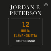 Jordan B. Peterson - 12 uutta elämänohjetta