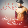 Julie Jones - Älä riisu hattuasi - eroottinen novelli