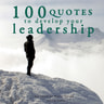 J. M. Gardner - 100 Quotes to Develop your Leadership