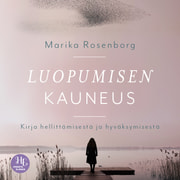Marika Rosenborg - Luopumisen kauneus – Kirja hellittämisestä ja hyväksymisestä