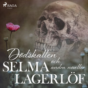 Selma Lagerlöf - Dödskallen och andra noveller