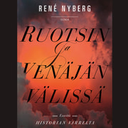 René Nyberg - Ruotsin ja Venäjän välissä – Esseitä historian varrelta