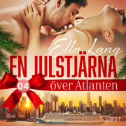 Ella Lang - En julstjärna över Atlanten del 4 - erotisk adventskalender