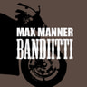 Max Manner - Bandiitti