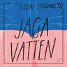 Ellen Strömberg - Jaga vatten