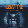 Pierre Lemaitre - Petoksen hinta