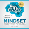 Carol S. Dweck - Mindset – Menestymisen psykologia