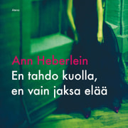 Ann Heberlein - En tahdo kuolla, en vain jaksa elää