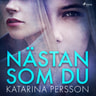 Katarina Persson - Nästan som du