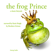 Brothers Grimm - The Frog Prince, a Fairy Tale