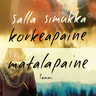 Salla Simukka - Matalapaine/Korkeapaine