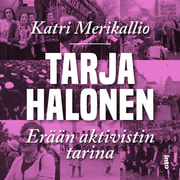 Katri Merikallio - Tarja Halonen – Erään aktivistin tarina
