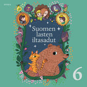 Laila Hirvisaari ja Anja Salokannel - Suomen lasten iltasadut 6