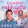 Sara Storm - Älä pakene rakkautta