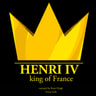 Henri IV, King of France - äänikirja
