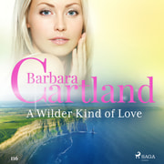 Barbara Cartland - A Wilder Kind of Love (Barbara Cartland’s Pink Collection 116)