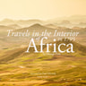 Travels in the Interior of Africa in 1795 by Mungo Park, the Explorer - äänikirja
